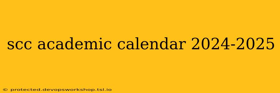 scc academic calendar 2024-2025