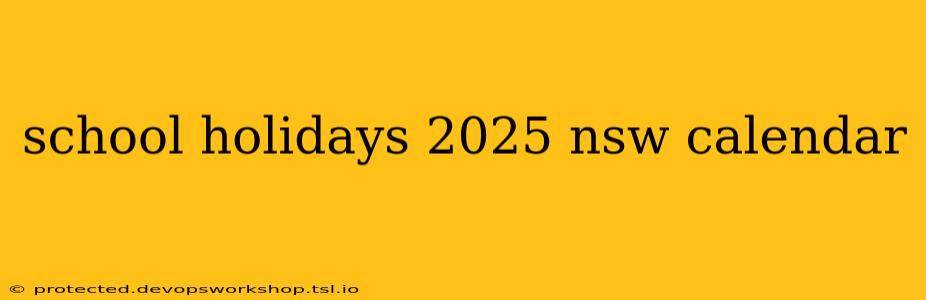 school holidays 2025 nsw calendar