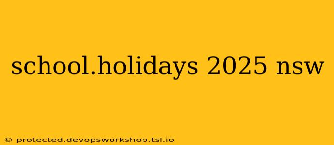 school.holidays 2025 nsw