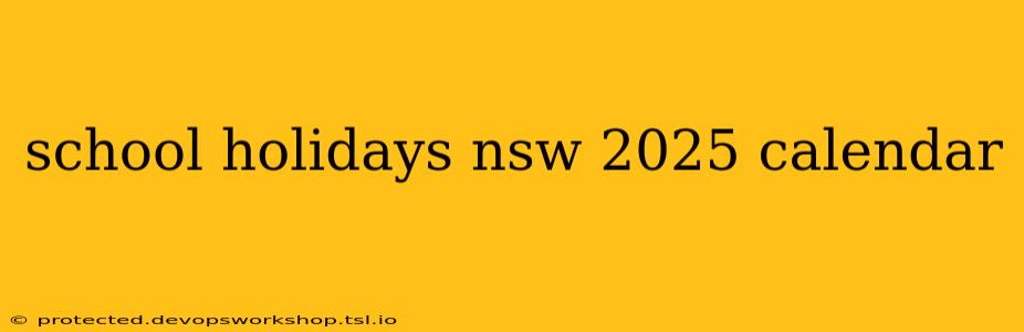 school holidays nsw 2025 calendar