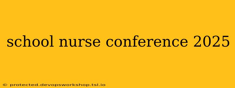 school nurse conference 2025