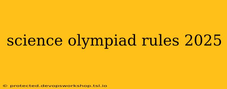 science olympiad rules 2025