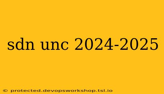 sdn unc 2024-2025