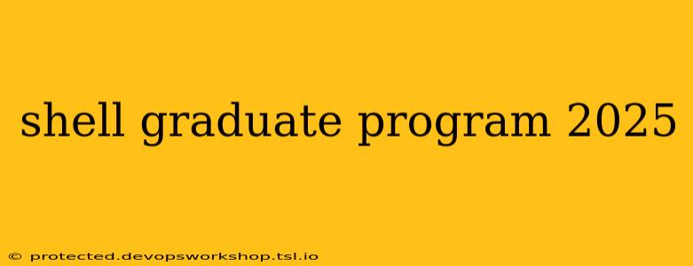 shell graduate program 2025