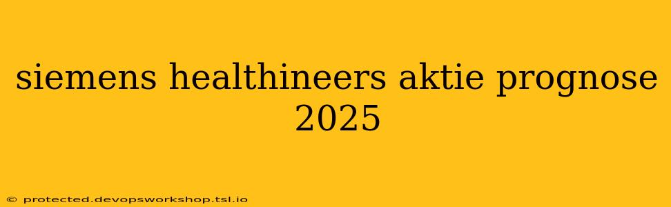 siemens healthineers aktie prognose 2025