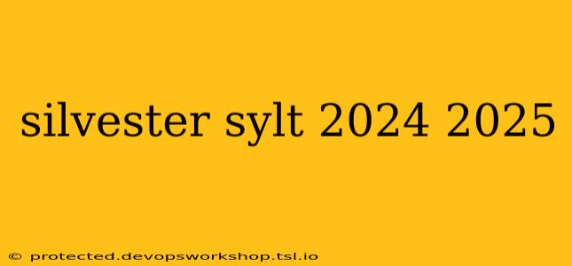 silvester sylt 2024 2025