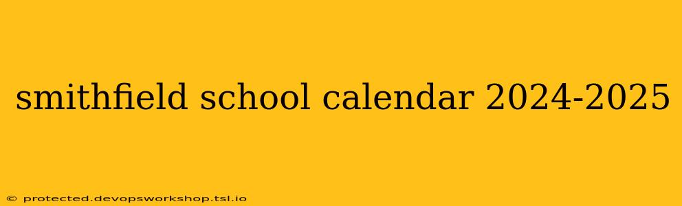 smithfield school calendar 2024-2025