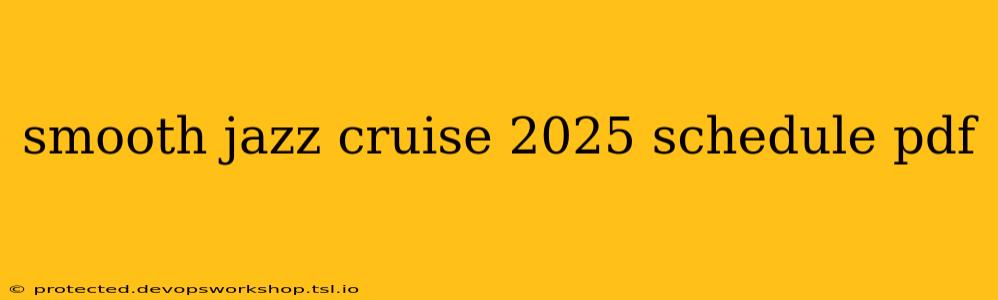 smooth jazz cruise 2025 schedule pdf