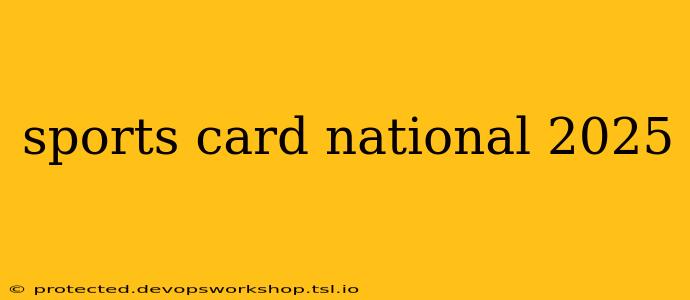 sports card national 2025