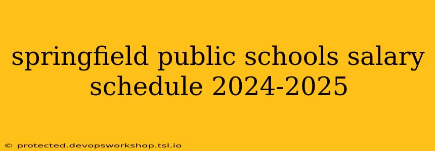 springfield public schools salary schedule 2024-2025