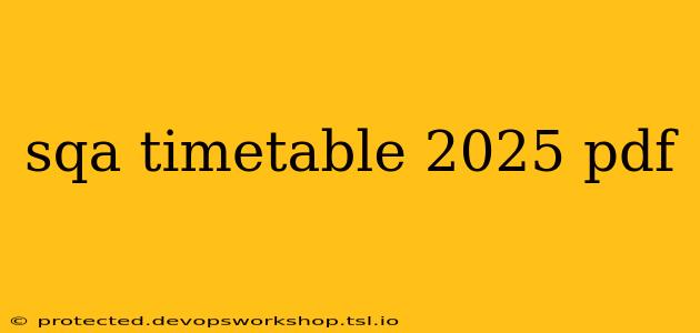 sqa timetable 2025 pdf