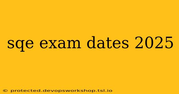 sqe exam dates 2025