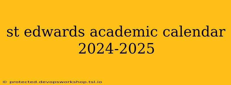 st edwards academic calendar 2024-2025