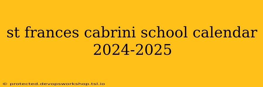 st frances cabrini school calendar 2024-2025