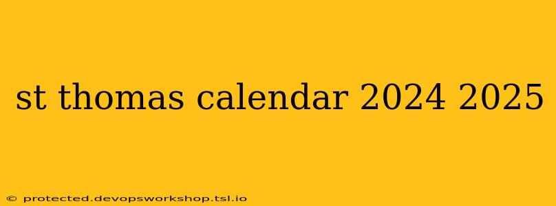 st thomas calendar 2024 2025