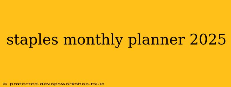 staples monthly planner 2025