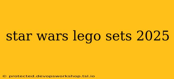 star wars lego sets 2025