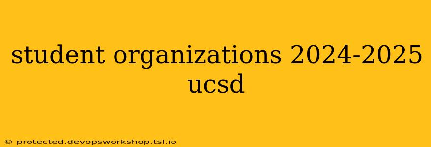 student organizations 2024-2025 ucsd