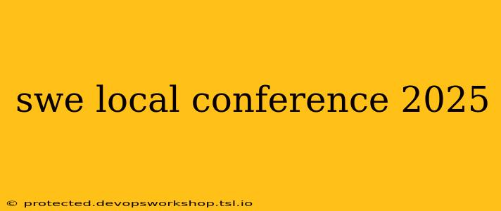 swe local conference 2025