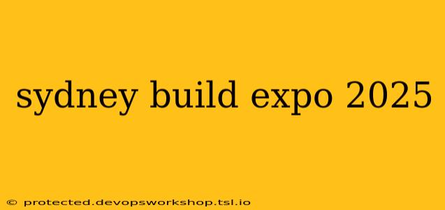 sydney build expo 2025