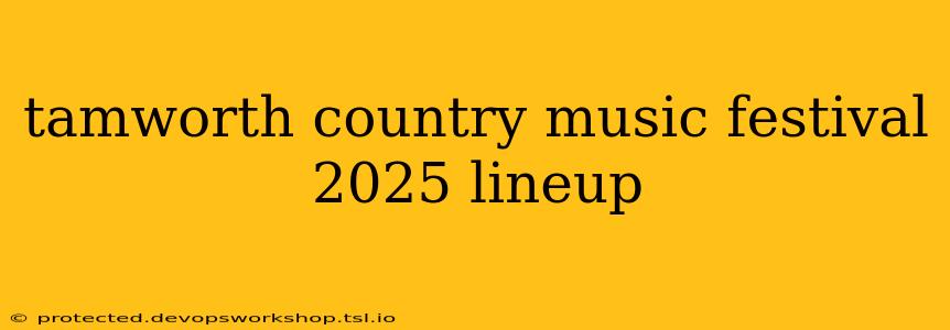 tamworth country music festival 2025 lineup