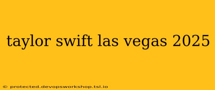 taylor swift las vegas 2025