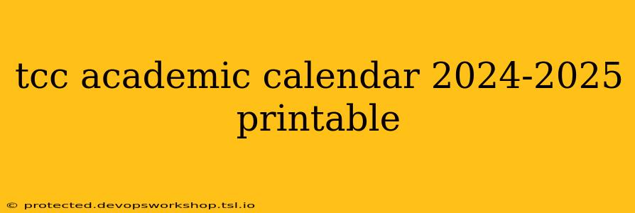 tcc academic calendar 2024-2025 printable