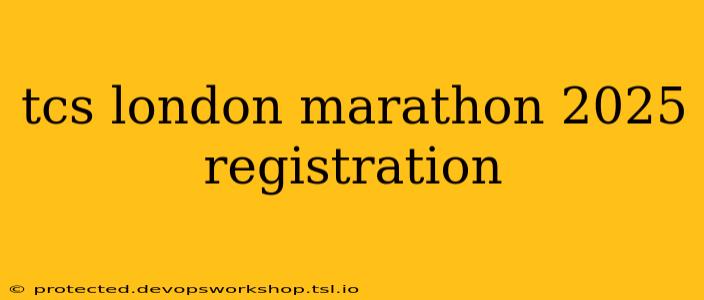 tcs london marathon 2025 registration