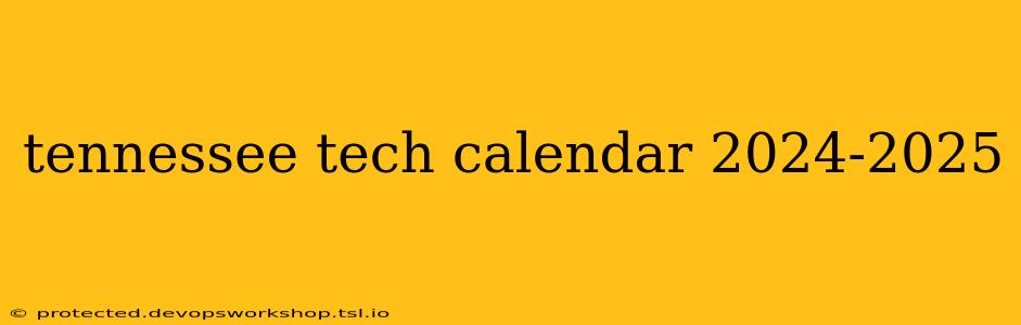 tennessee tech calendar 2024-2025