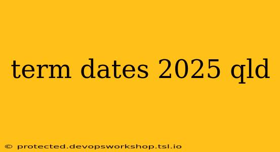 term dates 2025 qld