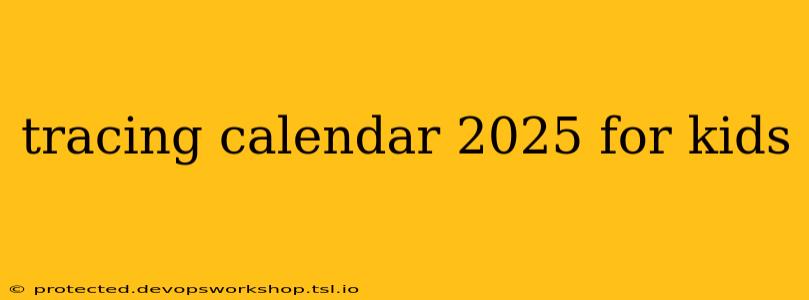 tracing calendar 2025 for kids