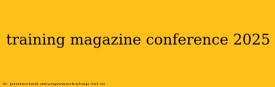 training magazine conference 2025