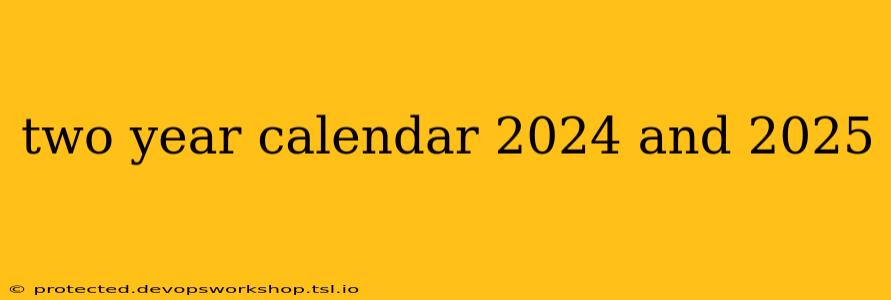 two year calendar 2024 and 2025