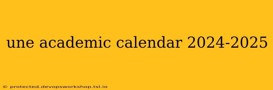 une academic calendar 2024-2025