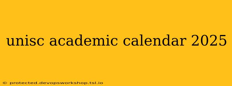 unisc academic calendar 2025