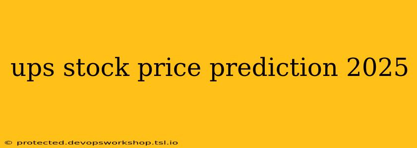 ups stock price prediction 2025