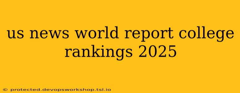 us news world report college rankings 2025