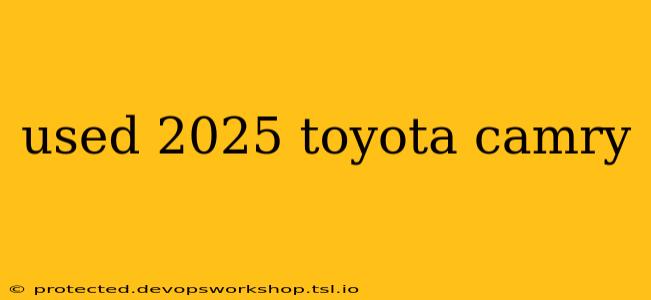 used 2025 toyota camry