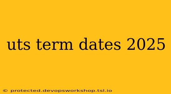 uts term dates 2025