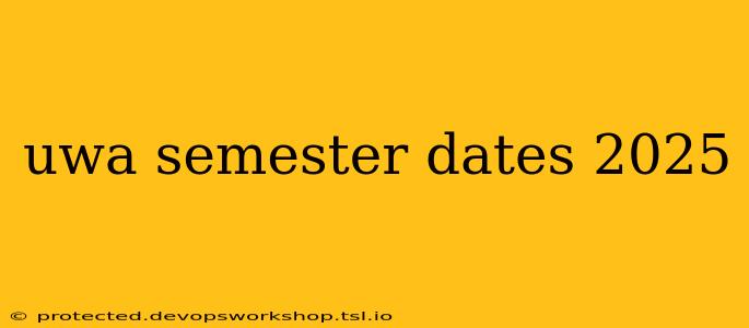 uwa semester dates 2025