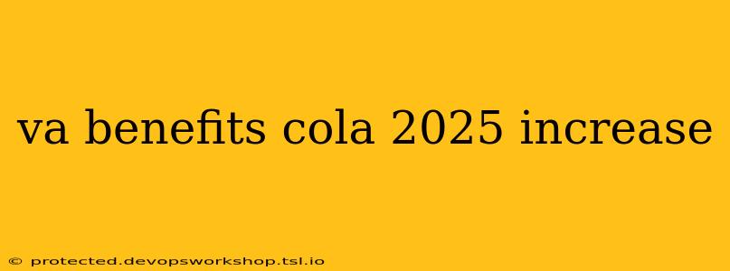 va benefits cola 2025 increase