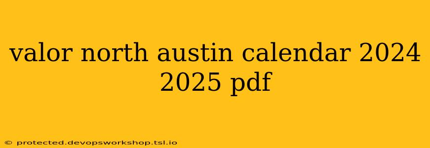 valor north austin calendar 2024 2025 pdf