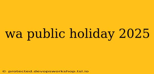 wa public holiday 2025