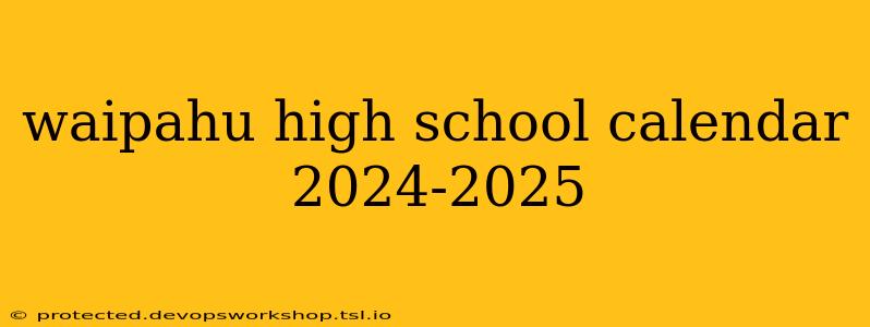 waipahu high school calendar 2024-2025