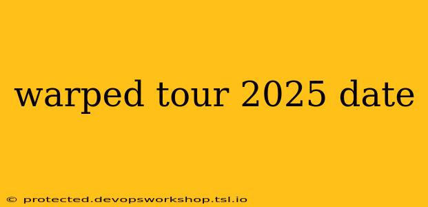 warped tour 2025 date