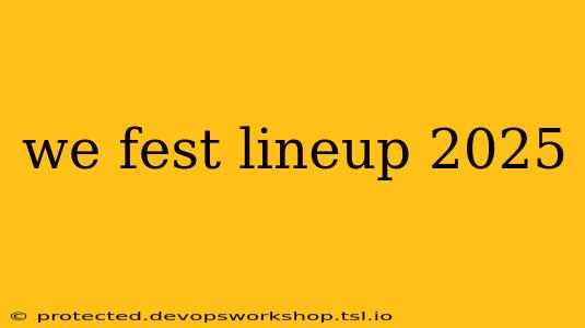 we fest lineup 2025