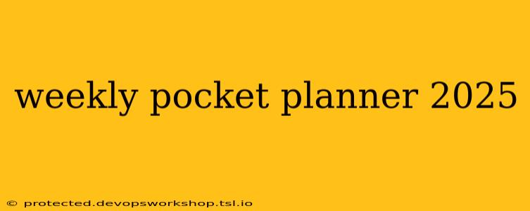 weekly pocket planner 2025