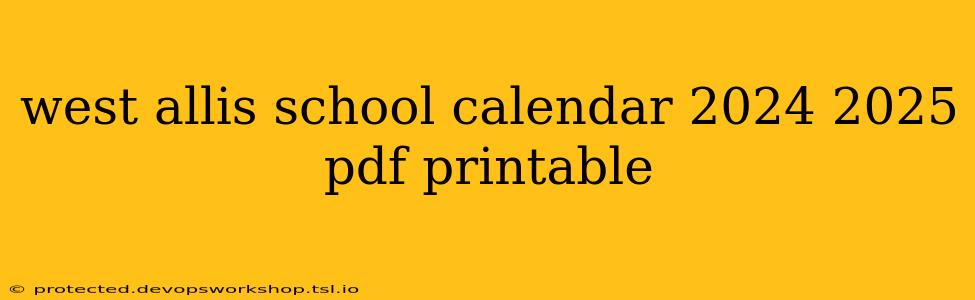 west allis school calendar 2024 2025 pdf printable