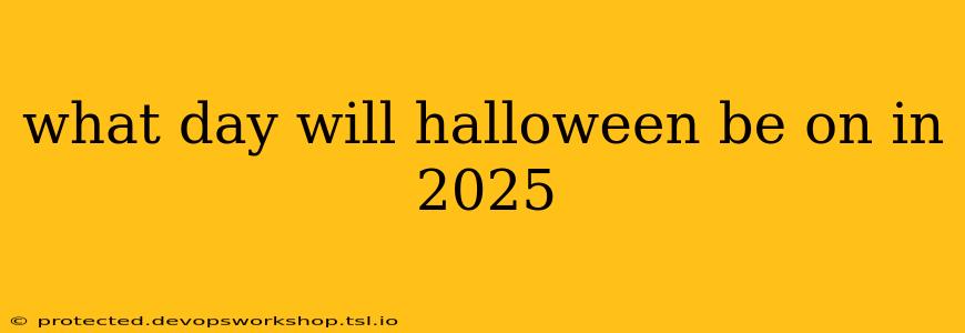 what day will halloween be on in 2025