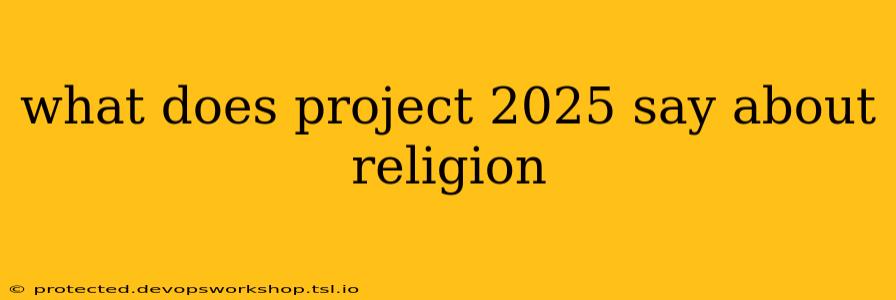 what does project 2025 say about religion